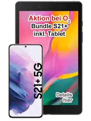 o2 Bundle - Samsung Galaxy S21+ 5G inkl. Tablet Galaxy Tab A8