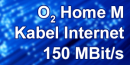 o2 Home M Kabel Internet 150 MBit/s ab 19,99 € mtl.